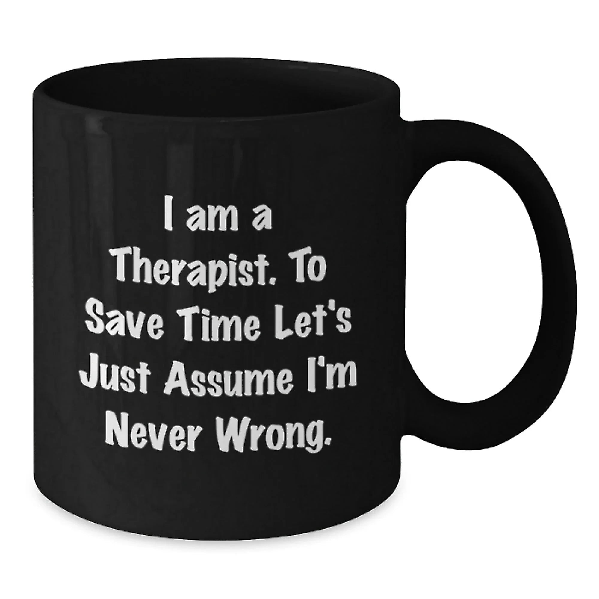 Funny Therapist Gifts for Men Women Friends Coworkers from Family - I Am A Therapist Black Coffee Mug