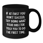 Funny Director Quotes Gifts from Friends for Director Men Unique Christmas Mugs 11oz or 15oz
