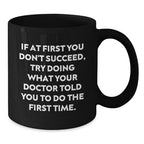 Funny Doctor Gifts for Him or Her, Black Coffee Mug with Inspirational Quote, Christmas Unique Gifts from Friends or Family