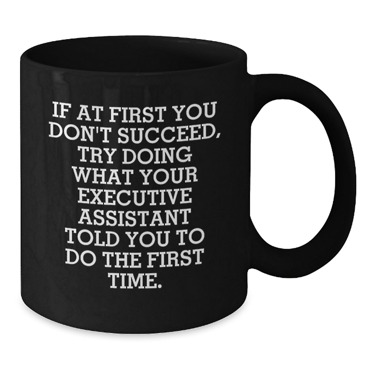 Funny Executive Assistant Gifts for Men from Family - Black Coffee Mug with Inspirational Quote - Additional