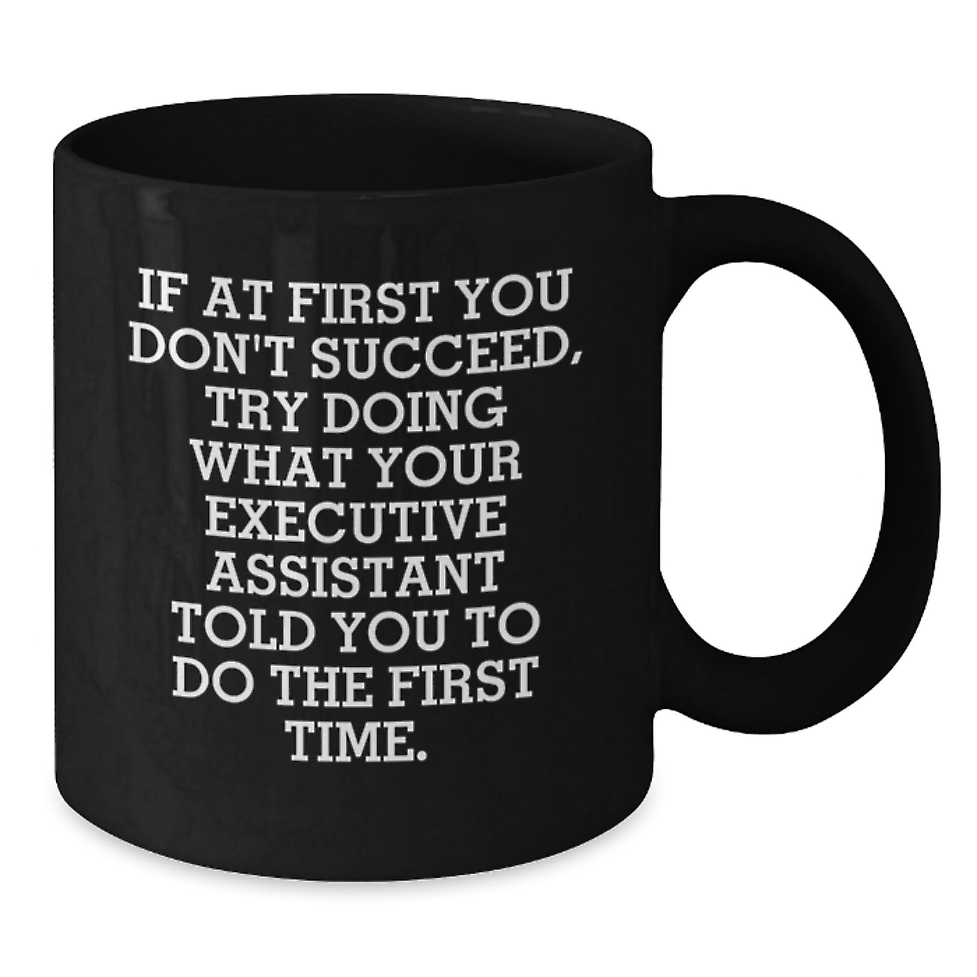 Funny Executive Assistant Gifts for Men from Family - Black Coffee Mug with Inspirational Quote - Additional