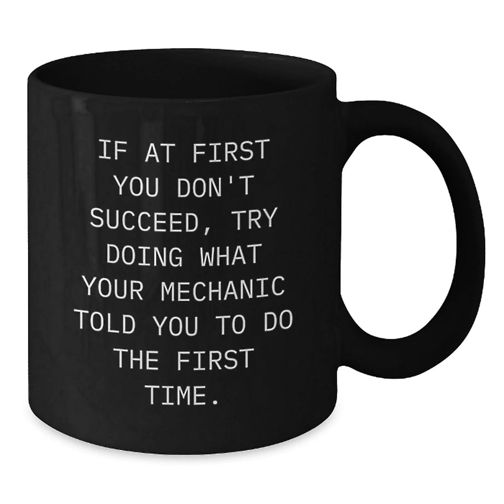 Funny Mechanic Gifts for Men, Black Coffee Mug with If At First You Dont Succeed Quote, Christmas Unique Gifts from Friends, Family, Coworkers to Mechanic