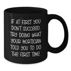 Mortician Humor Funny Quote Gifts for Mortician Friends Christmas Unique Gifts from Men