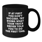 Funny Truck Driver Quotes Gifts from Friends to Men on Graduation Unique Gifts Black Coffee Mug