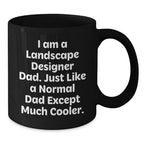 Landscape Designer Dad Gifts, Funny Quote Black Coffee Mug, Graduation Unique Gifts for Friends from Dad, Perfect for Him