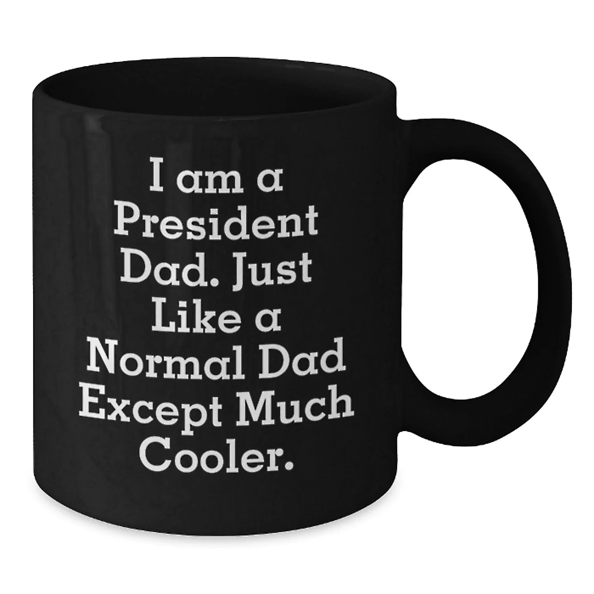 Funny President Dad Black Coffee Mugs Gifts for Him from Men, Unique Christmas Unique Gifts for President, Black Coffee Mug, Ceramic, Microwave and Dishwasher Safe