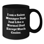 Funny Sales Manager Gifts for Men, Black Coffee Mug with Inspirational Quote - I Am A Sales Manager Dad, Perfect Christmas Unique Gifts from Dad