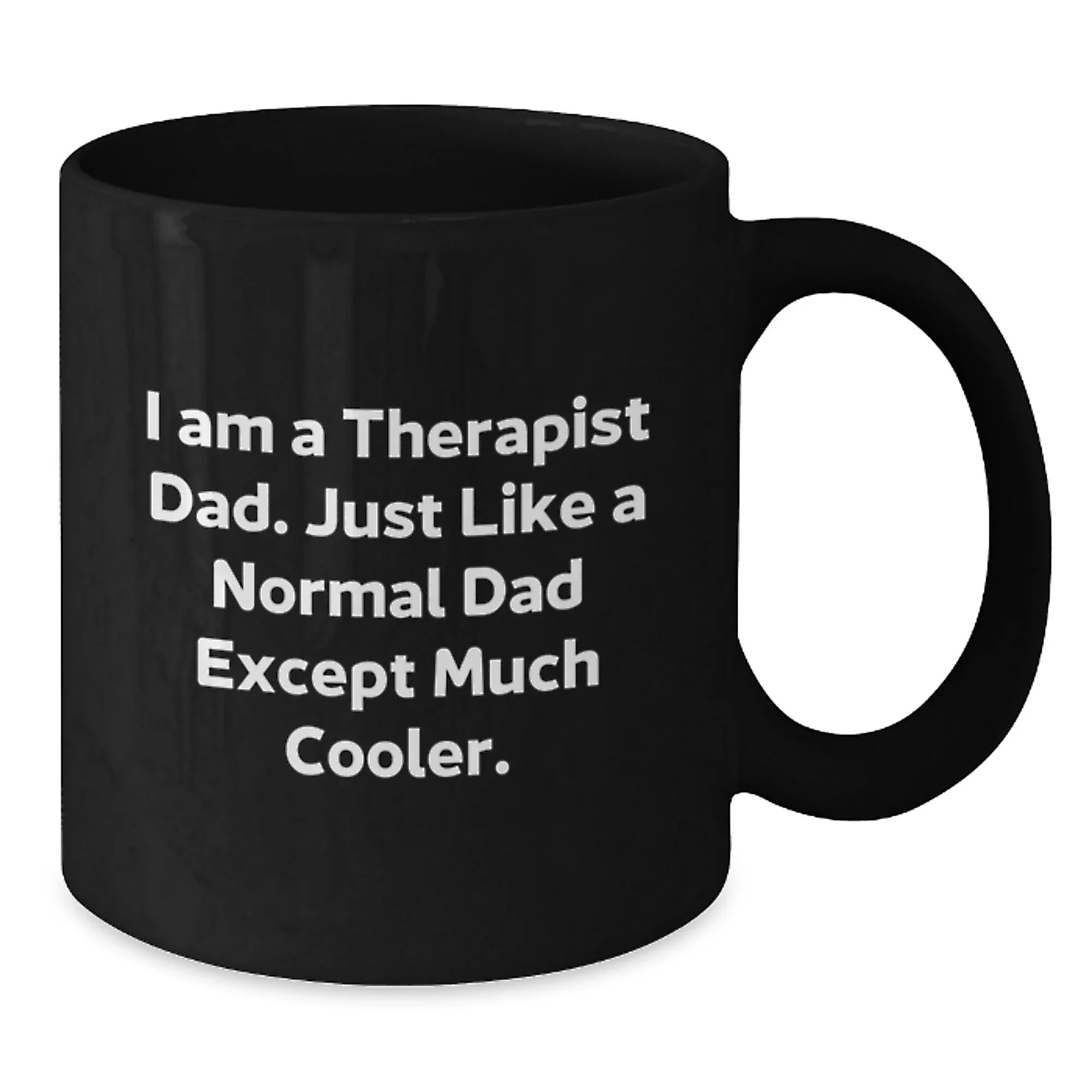 Funny I Am A Therapist Dad Gifts from Men to Therapist Christmas Unique Gifts - Black Coffee Mug