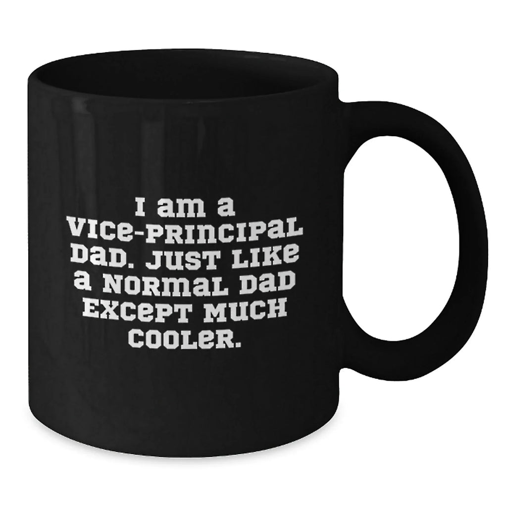 Funny Vice Principal Dad Gifts from Men to Vice Principal, Unique Black Coffee Mugs for Vice Principal, Christmas Unique Gifts for Vice Principal