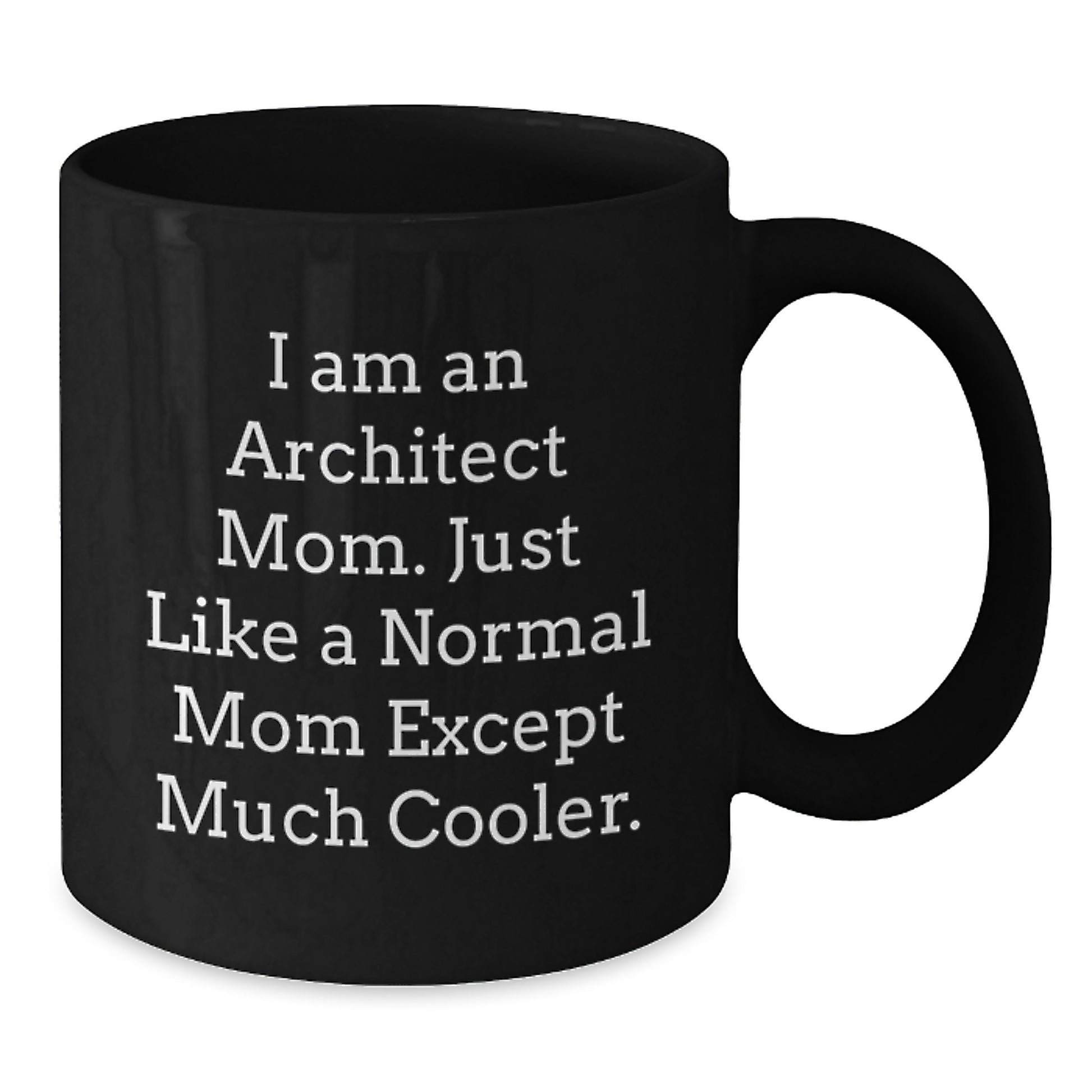 Funny Architect Mom Gift, Unique Black Coffee Mug for Christmas Unique Gifts from Mom to Architect Son or Daughter - Additional
