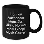 Auctioneer Mom Gifts from Friends to Graduating Auctioneer, Funny Quote Inside Black Coffee Mug, Microwave and Dishwasher Safe