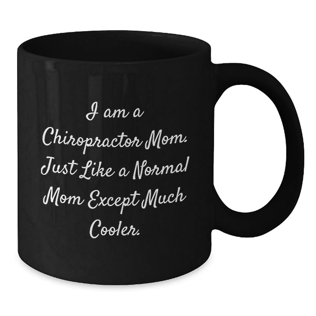Funny Chiropractor Mom Gifts, Black Coffee Mug for Christmas, Inspirational Quote for Chiropractor Women - Gifts from Friends and Family