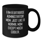 Funny Database Administrator Mom Gifts, Black Coffee Mugs for Database Administrator Friends, Unique Christmas Unique Gifts from Mom