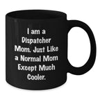 Funny Dispatcher Gifts from Mom - I'm A Dispatcher Mom Black Coffee Mug, Perfect Christmas Unique Gifts for Dispatcher Friends