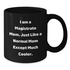 Magistrate Mom Gifts for Her, Funny Black Coffee Mugs, Graduation Unique Gifts from Mom, Gifts for Magistrate