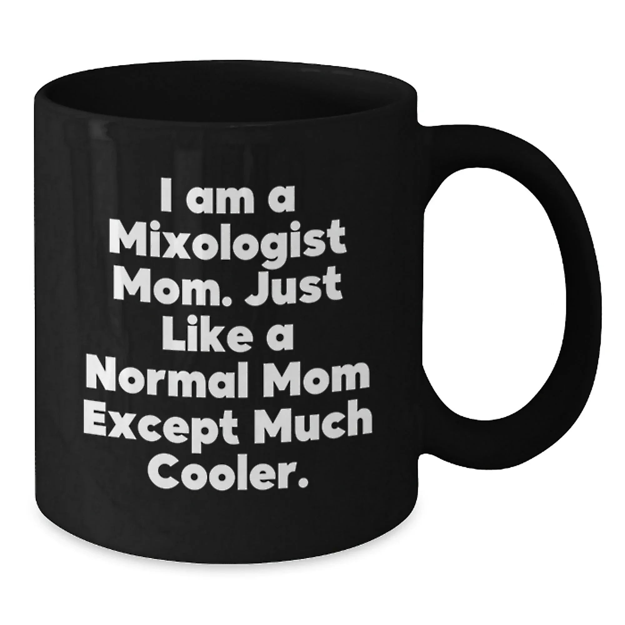 Fun Mixologist Mom Gifts from Friends for Christmas, Funny Black Coffee Mug, Perfect for Coffee Lovers, Unique Mixologist Mom