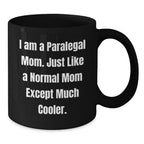 Funny Paralegal Mom Gifts from Friends and Family, Unique Christmas Unique Gifts for Paralegal Women and Men, Black Coffee Mug