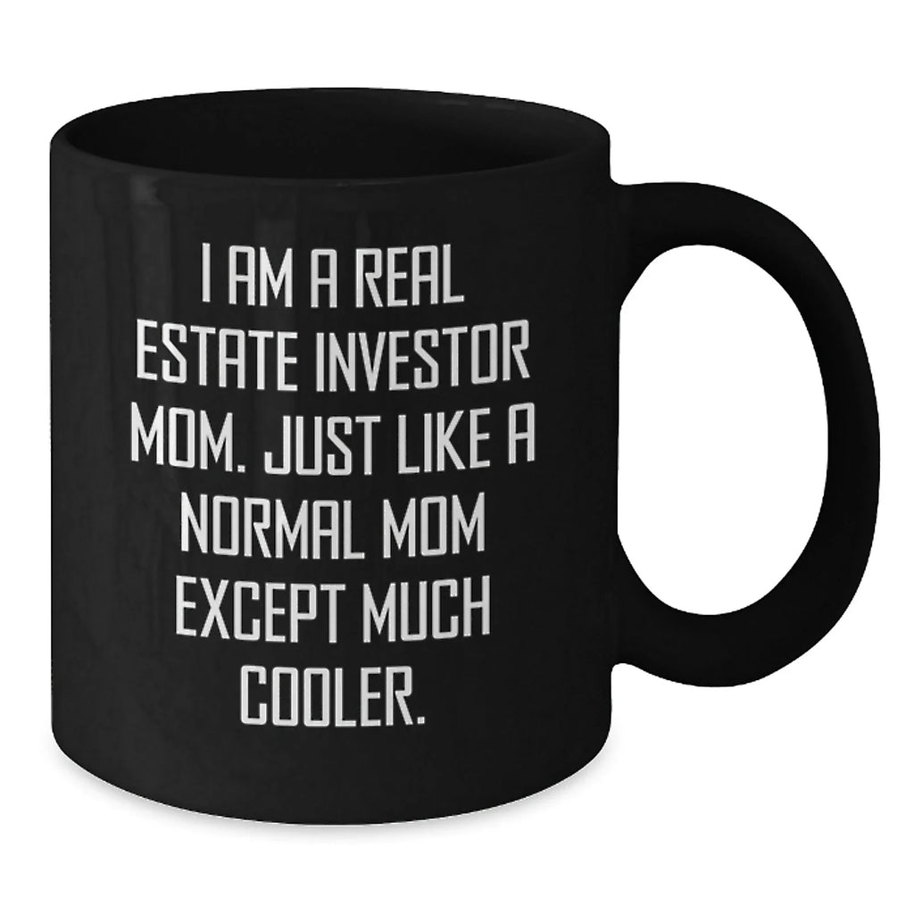 Funny Real Estate Investor Gifts, Black Coffee Mug for Mom, Gifts from Friends for Real Estate Investor Mom, Graduation Unique Gifts for Her