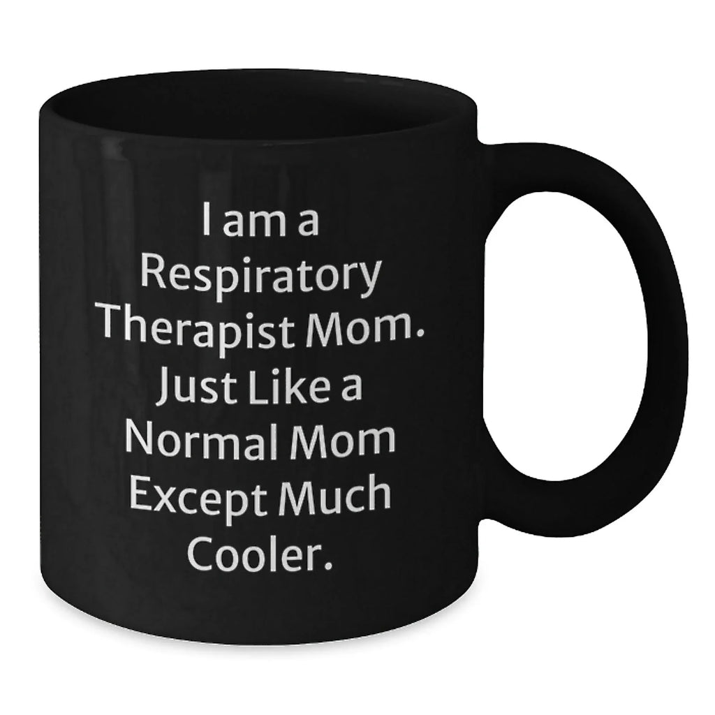 Funny Respiratory Therapist Mom Gifts from Men to Wife, Unique Black Coffee Mug for Respiratory Therapist Women, Inspirational Christmas Unique Gifts