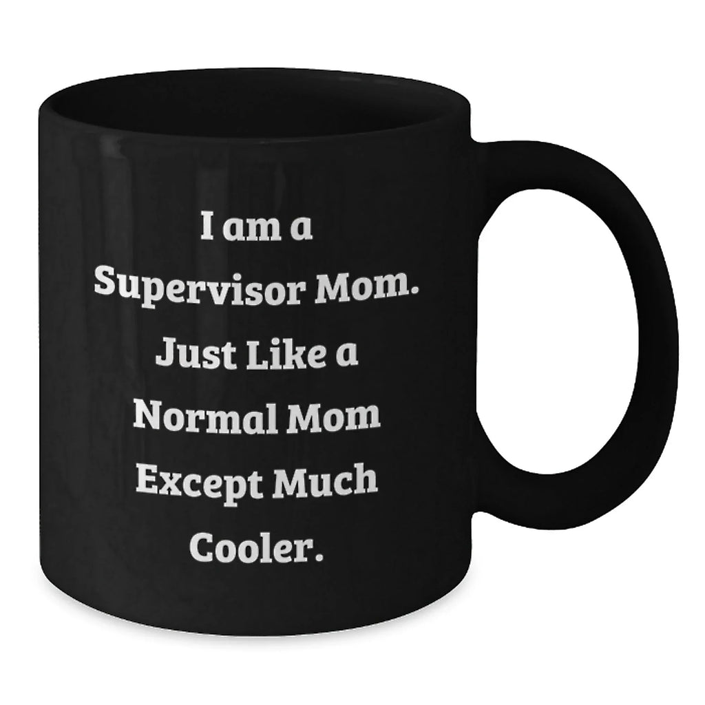 Supervisor Mom Gifts from Friends for Supervisor Graduation Unique Gifts, Funny Black Coffee Mug