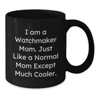 Funny Watchmaker Mom Gifts from Friends, Watchmaker Black Coffee Mug, Inspirational Christmas Unique Gifts for Watchmakers