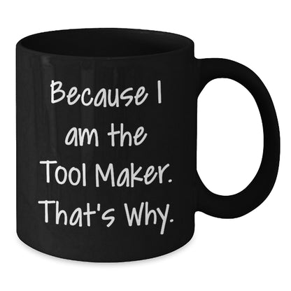 Tool Maker Gifts from Friends, Unique Birthday Mugs with Funny Quote, Black Coffee Mug for Men - Additional