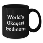 Funny Godmom Gifts for Christmas Unique Mugs from Family, Black Coffee Mug with 'World's Okayest Godmom' Quote, 11oz or 15oz Ceramic, Microwave and Dishwasher Safe