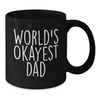 Funny World's Okayest Dad Gifts for Men - Black Coffee Mug from Family - Unique Christmas Memorable Presents
