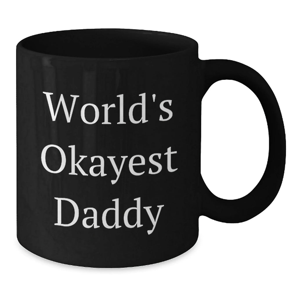 Funny Daddy Gifts from Family for Christmas Unique Mugs - World's Okayest Daddy