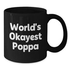 Funny Gifts from Poppa for Christmas Unique - Black Coffee Mug with 'World's Okayest Poppa' Quote