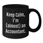 Funny Accountant Gifts for Men from Friends, Keep Calm I'm Almost an Accountant Black Coffee Mug, Christmas Unique Gifts for Accountant