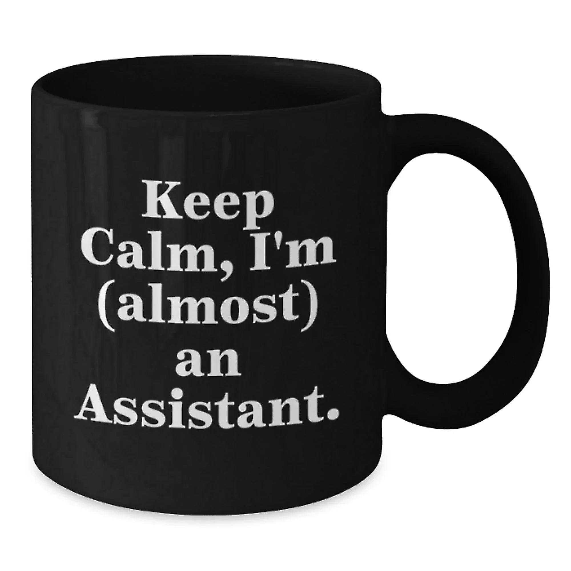 Funny Assistant Gifts for Graduation, Black Coffee Mug with Quote 'Keep Calm, I'm (almost) An Assistant.' - Gifts from Men to Women, Friends, Family, Coworkers