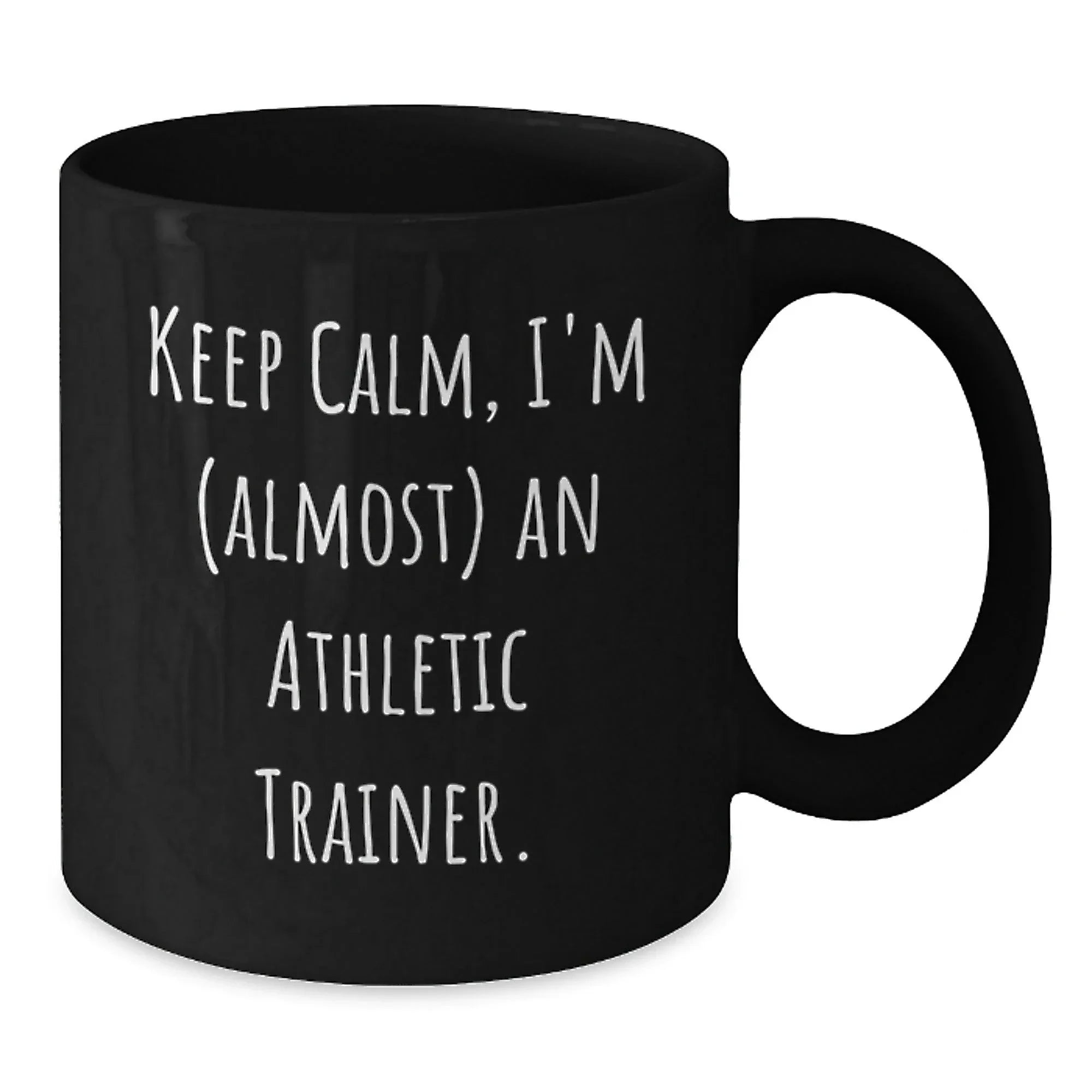 Funny Athletic Trainer Black Coffee Mug, 'Keep Calm, I'm (almost) An Athletic Trainer.' Gifts for Athletic Trainers from Friends and Family