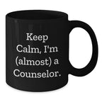 Funny Counselor Gifts from Friends, Black Coffee Mug for Counselor Men, Keep Calm I'm (almost) A Counselor Christmas Unique Gifts