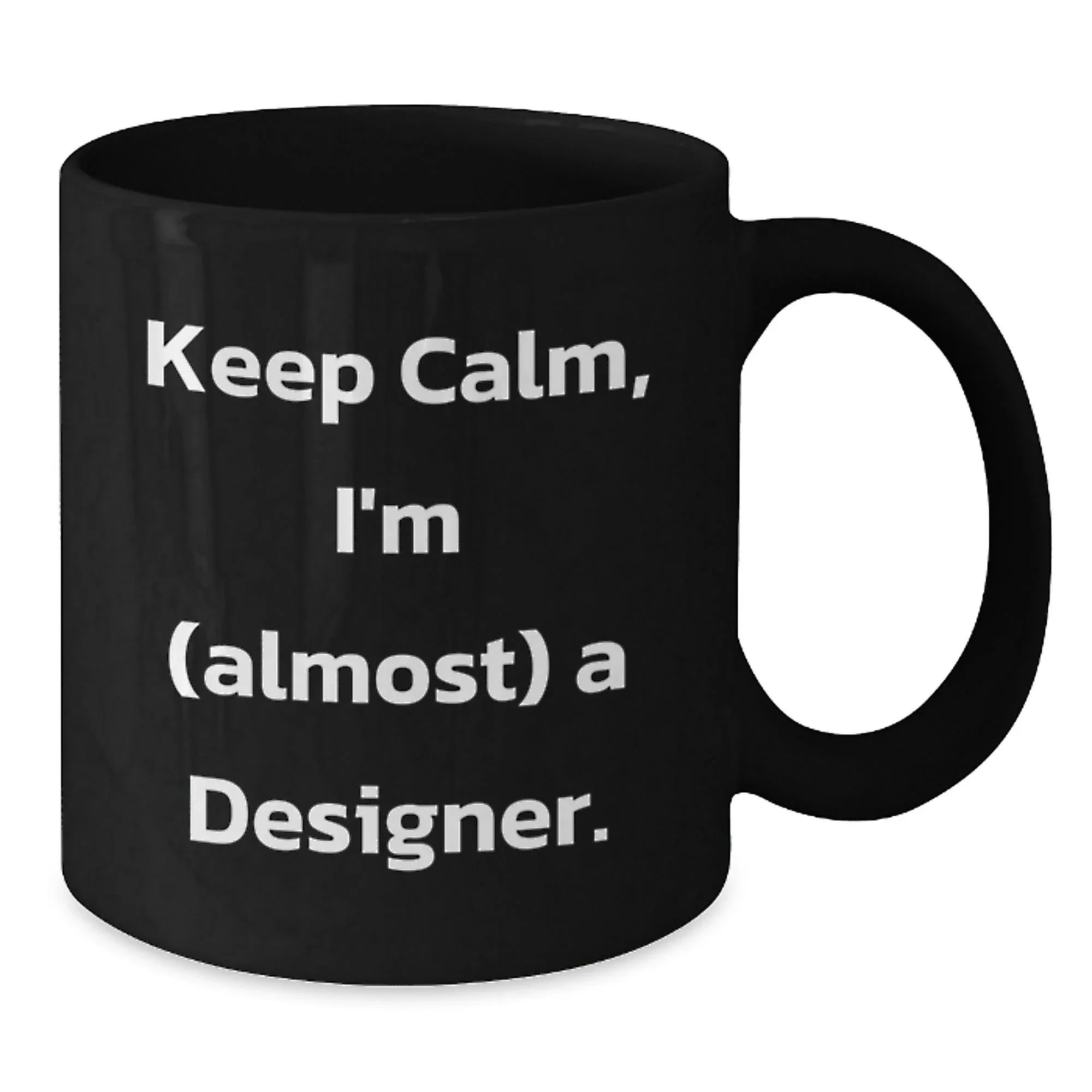 Designer Gifts for Friends, Funny 'Keep Calm, I'm (almost) A Designer' Black Coffee Mug, Christmas Unique Gifts from Men