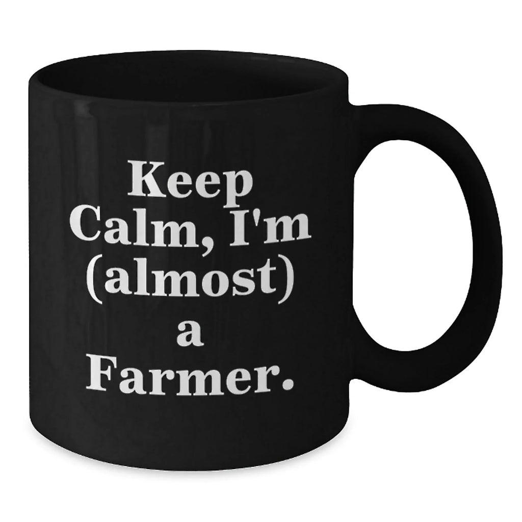 Funny Farm-Themed Gifts for Farmer Men, Women, and Friends - Black Ceramic Coffee Mug - Keep Calm, I'm (almost) A Farmer.