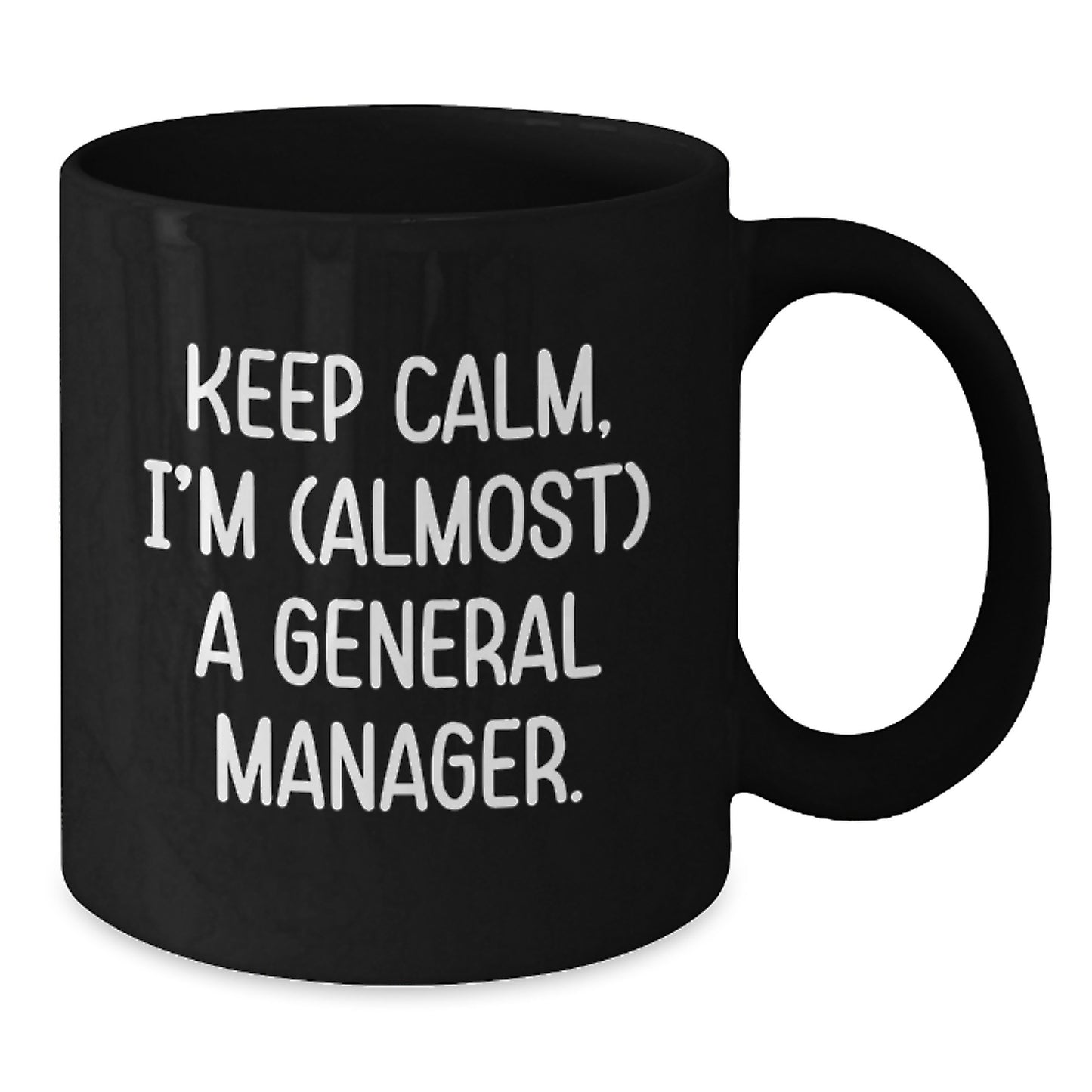 Funny General Manager Gifts, Almost There, Black Coffee Mug, Birthday Unique Gifts from Friends to General Manager - Additional