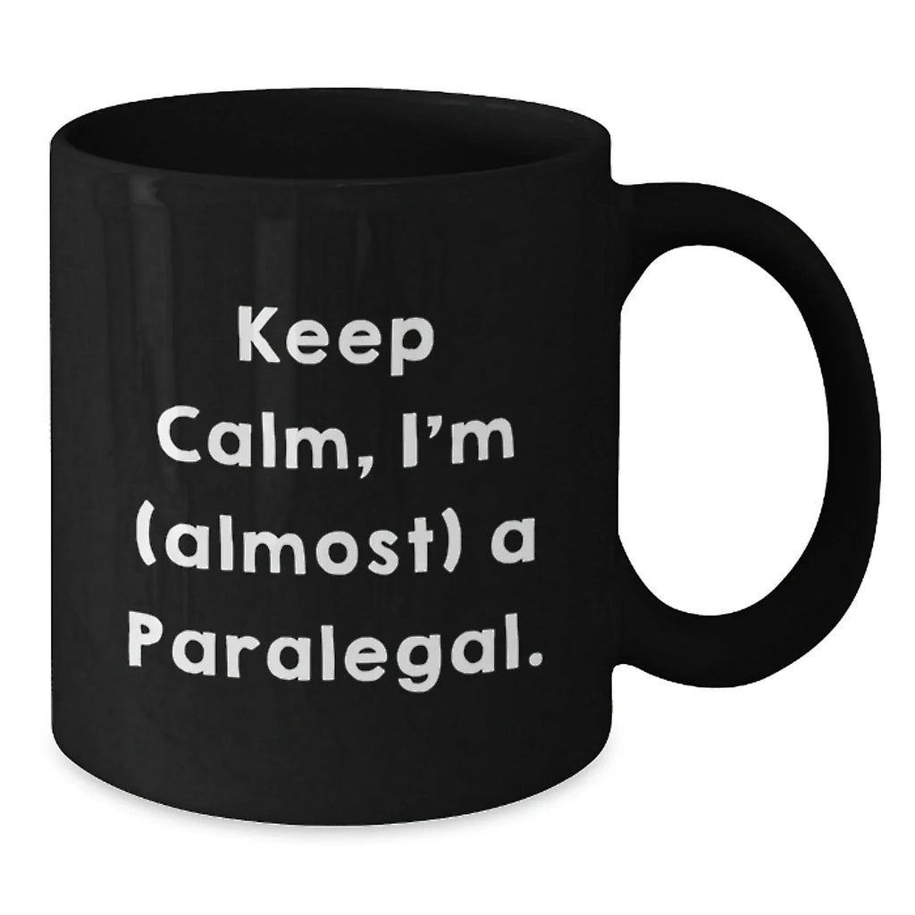 Paralegal Gifts from Friends and Family, Keep Calm I'm (almost) A Paralegal Black Coffee Mug for Paralegal Enthusiasts This Christmas