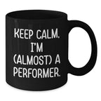 Funny Performer Black Coffee Mug Gifts from Friends for Christmas Unique Gifts