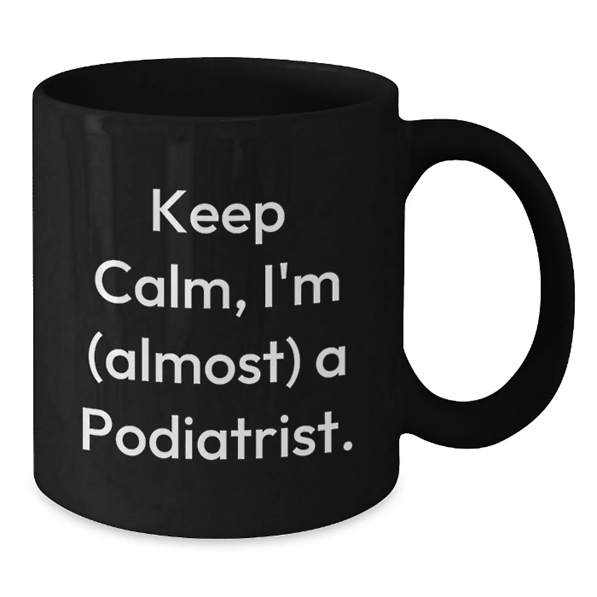 Funny Podiatrist Gifts from Friends, Unique Black Coffee Mug for Christmas Unique Gifts, 'Keep Calm, I'm (almost) A Podiatrist.'