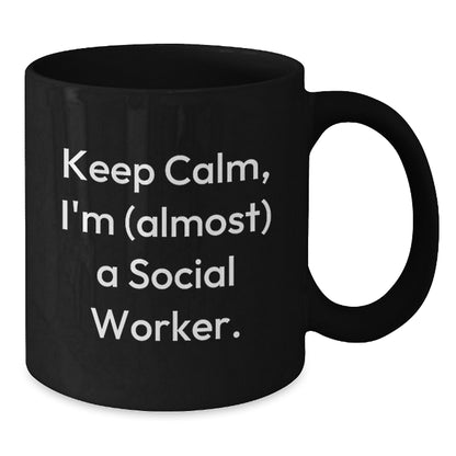 Funny Social Worker Gifts - Keep Calm, I'm (almost) A Social Worker. Black Coffee Mug for Birthday, Gifts from Friends, Gifts for Social Worker - Additional