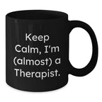 Funny Therapist Gifts for Men - Keep Calm I'm (almost) A Therapist - Black Coffee Mug, Unique Christmas Memorable Presents from Family to Friends