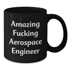 Funny Aerospace Engineer Gifts, Christmas Unique Mugs for Men, Amazing F--king Aerospace Engineer Coffee Lovers, Black Ceramic Mug 11oz/15oz