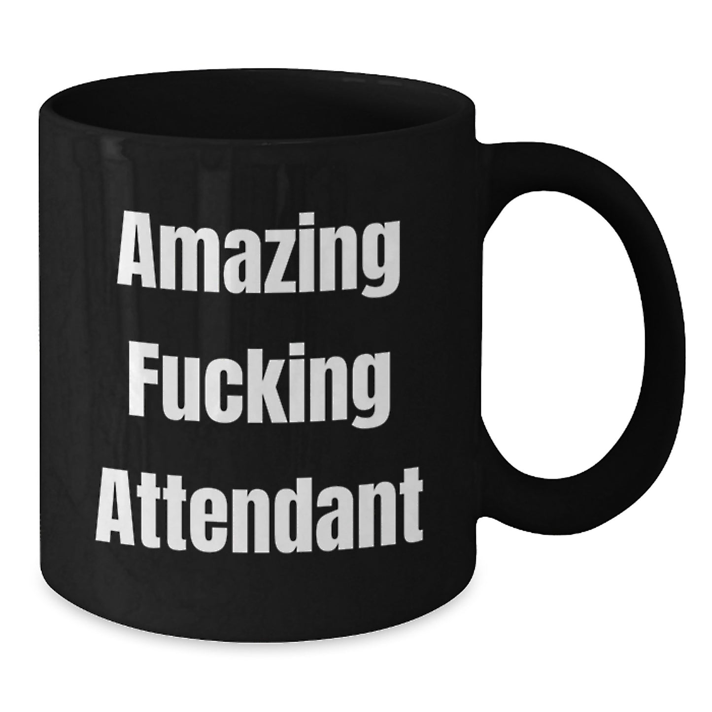 Funny Attendant Gifts from Men, Unique Black Coffee Mug for Attendant, Amazing F--king Attendant Christmas Unique Gifts - Additional