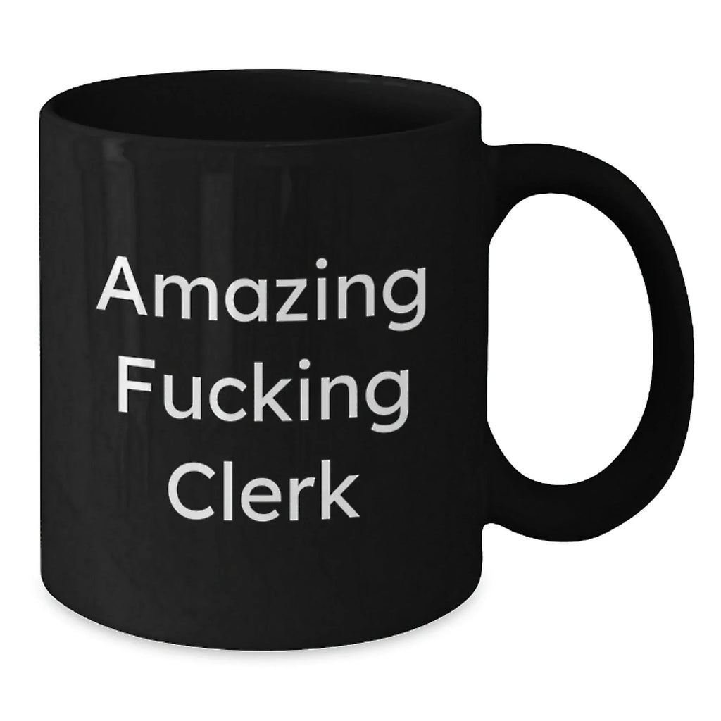 Funny Clerk Black Coffee Mug Gifts from Friends for Men Women at Christmas