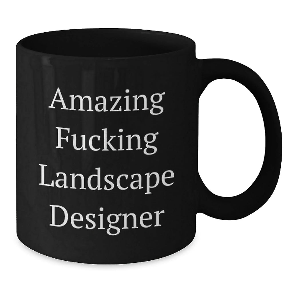 Funny Landscape Designer Gifts from Friends and Family - Amazing F--king Landscape Designer Black Christmas Coffee Mug, Landscape Designer Mug, 11oz, 15oz