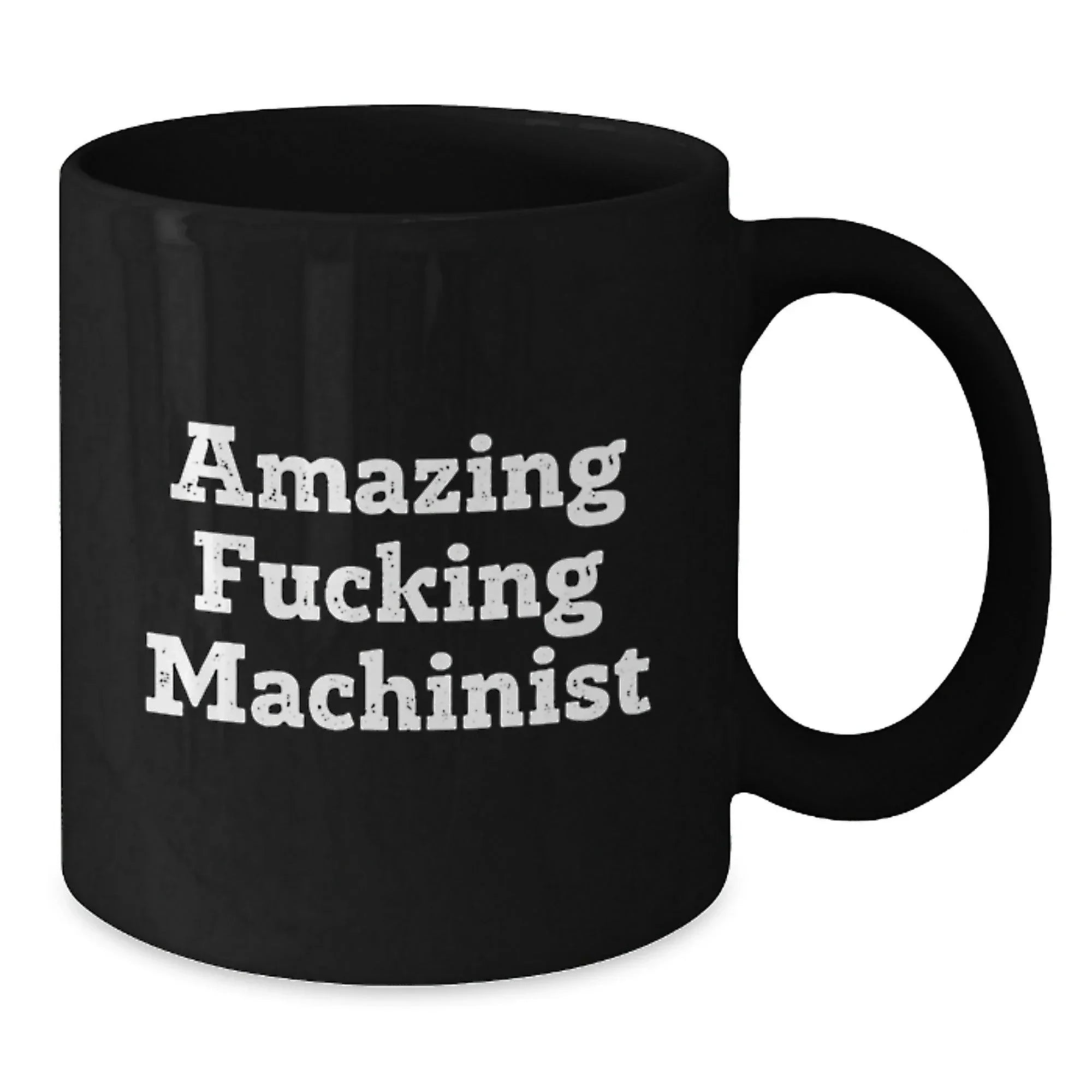 Funny Machinist Gifts for Men, Black Coffee Mug with Amazing Quote, Graduation Unique Gifts from Friends, Coworkers, or Family