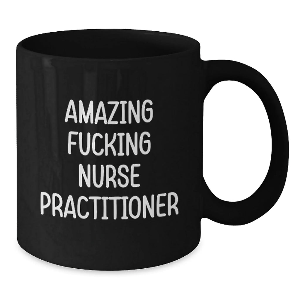 Funny Nurse Practitioner Gifts for Women, Black Coffee Mugs from Friends, Inspirational Quote, Amazing F--king Nurse Practitioner Christmas Unique Gifts