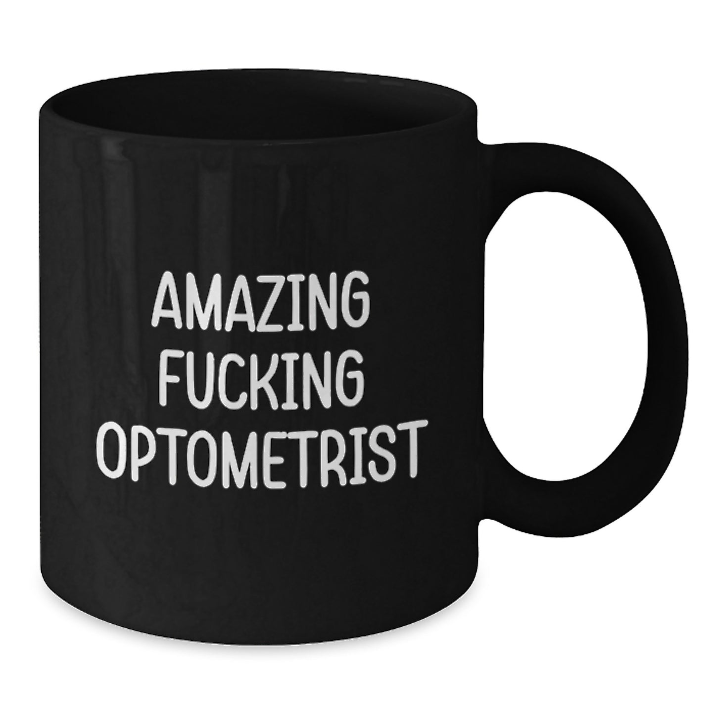 Funny Optometrist Gifts for Friends from Men - Amazing Quote Black Coffee Mug - Additional