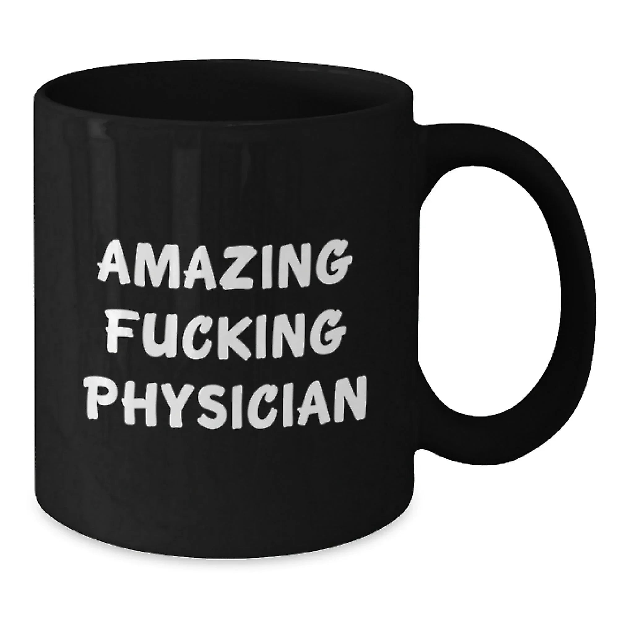 Funny Physician Gifts for Him or Her, Amazing Quote on Black Coffee Mug, Birthday Unique Gifts from Friends or Family